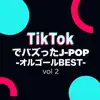 J-POP Buzzed on TikTok -Music Box BEST- vol2 - EP album lyrics, reviews, download