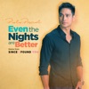 Even the Nights Are Better (From "Since I Found You") - Single