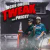 Tweak (feat. Pricey) - Single album lyrics, reviews, download