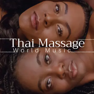 Thai Massage - The Very Best in World Music from Africa, India, China, Japan, Indonesia by Pure Massage Music album reviews, ratings, credits