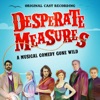 Desperate Measures (Original Cast Recording)