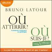 Où atterrir ? - Où suis-je ? - Bruno Latour