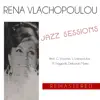 Rena Vlachopoulou: Jazz Sessions (Remastered) [feat. Marios Fragoulis, Deborah Myers, Giannis Voyatzis & Lakis Lazopoulos] album lyrics, reviews, download