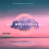 All White Clouds (feat. Flex Kartel & Twhitefilms) - Single album lyrics, reviews, download