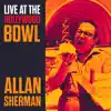 Live at the Hollywood Bowl Allan Sherman, Vol. 1 (Live) album lyrics, reviews, download