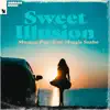 Sweet Illusion (feat. Maggie Szabo) - Single album lyrics, reviews, download