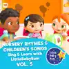 Nursery Rhymes & Children's Songs, Vol. 5 (Sing & Learn with LittleBabyBum) album lyrics, reviews, download