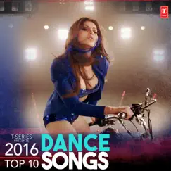 2016 Top 10 Dance Songs by Various Artists album reviews, ratings, credits