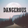 Dangerous