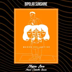 Major Love (Remix) [feat. Mason Collective] - Single - Bipolar Sunshine