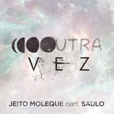 Outra Vez (feat. Saulo) - Single - Jeito Moleque