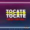 Tocate Tocate Tocate (Sexo Virtual) - Single album lyrics, reviews, download