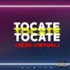 Stream & download Tocate Tocate Tocate (Sexo Virtual) - Single