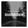 Overriden - Single album lyrics, reviews, download