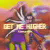 Stream & download Get Me Higher (Floorplan Remix) - Single