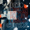 Beto Cuevas - Digan Lo Que Digan
