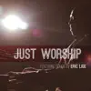 Just Worship album lyrics, reviews, download