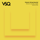 VSQ Performs the Hits of 2016, Vol. 2 - Vitamin String Quartet