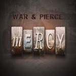 War & Pierce - Mercy