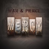 War & Pierce - Mercy