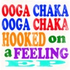 Ooga Chaka, Ooga Chaka Hooked On a Feeling EP