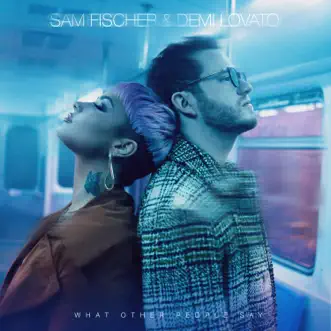 What Other People Say by Sam Fischer & Demi Lovato song reviws