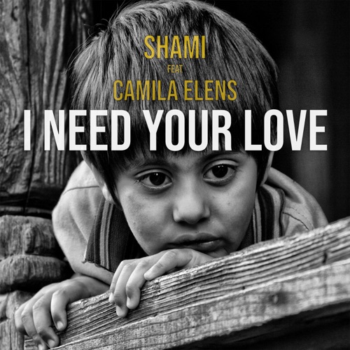 cover for track I need your love of artist SHAMI feat. Camila Elens