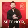 Se Te Nota - Single album lyrics, reviews, download