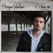 If I Know Me - Morgan Wallen song art