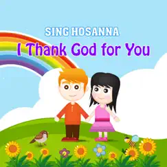 I Thank God for You - Single by Sing Hosanna album reviews, ratings, credits