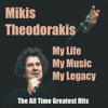 My Life My Music My Legacy - The All Time Greatest Hits - Mikis Theodorakis