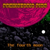 Prehistoric Pigs - The Fourth Moon