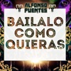 Alfonso Puentes - Bailalo Como Quieras