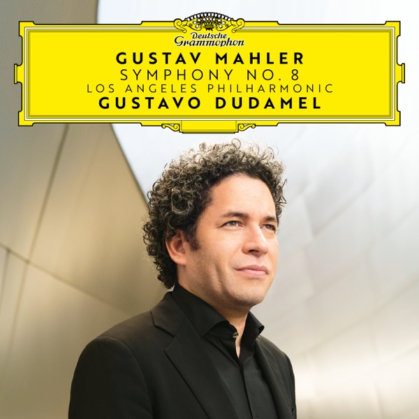 Download Los Angeles Philharmonic & Gustavo Dudamel Mahler: Symphony No. 8 in E-Flat Major 