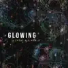 Glowing - Single album lyrics, reviews, download