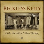 Reckless Kelly - Desolation Angels