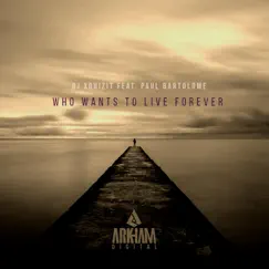 Who Wants to Live Forever (Instrumental Mix) [feat. Paul Bartolome] Song Lyrics
