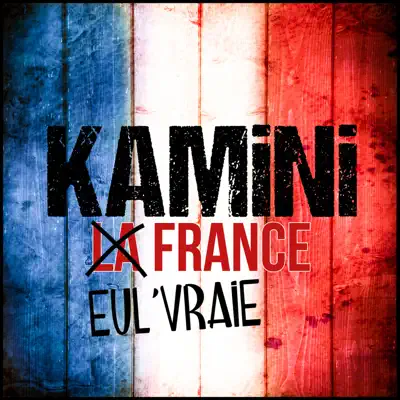Eul vraie France - Single - Kamini