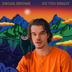 Oscar Jerome - Do You Really