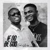 If No Be God (feat. Adey) - Single album lyrics, reviews, download