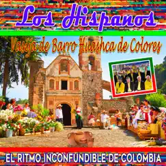 El Ritmo Inconfundible de Colombia Vasija de Barro Huashca de Colores - Single by Los Hispanos album reviews, ratings, credits