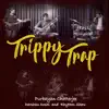 Trippy Trap - EP album lyrics, reviews, download