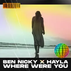 Where Were You - Single by Ben Nicky & Hayla album reviews, ratings, credits