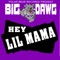 Hey Lil Mama - Big Dawg lyrics