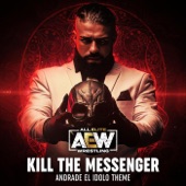 Kill the Messenger (Andrade El Idolo Theme) artwork