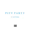 Pity Party (feat. Kittydog) - Single album lyrics, reviews, download