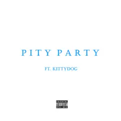 Pity Party (feat. Kittydog) - Single by Belak album reviews, ratings, credits