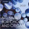 New Music for Choir and Organ 2021 album lyrics, reviews, download