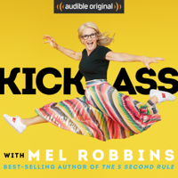 Mel Robbins - Kick Ass with Mel Robbins: Life-Changing Advice from the Author of “The 5 Second Rule” (Unabridged) artwork