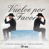 Pancho Barraza - Vuelve Por Favor (feat. Lenin Ramírez)